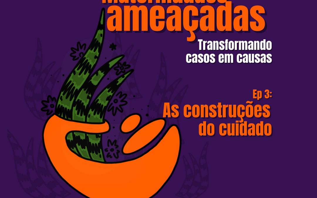 Episódio #3: As construções do cuidado
