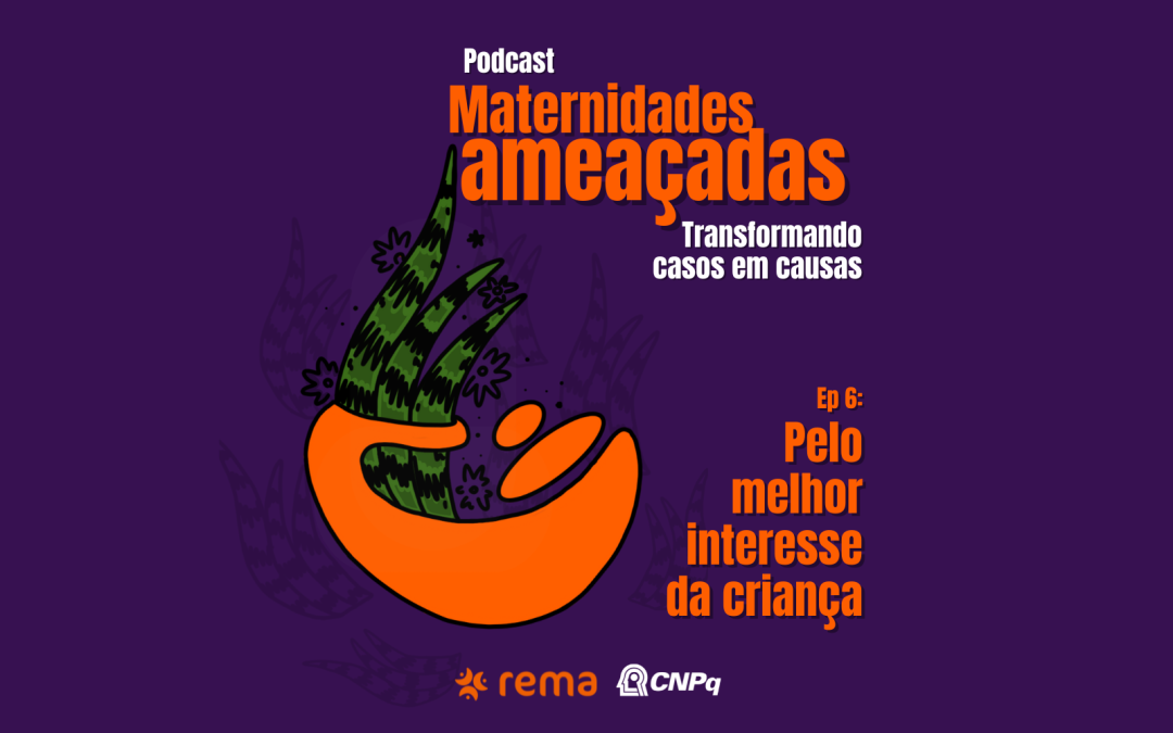 Episódio #6: Pelo melhor interesse da criança